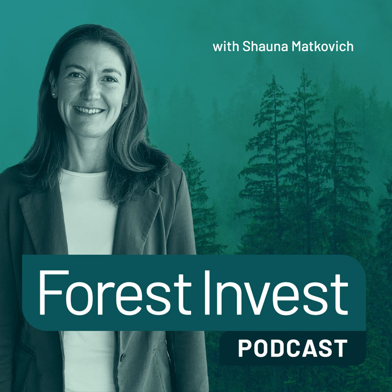 Forest Invest Podcast with Shauna Matkovich